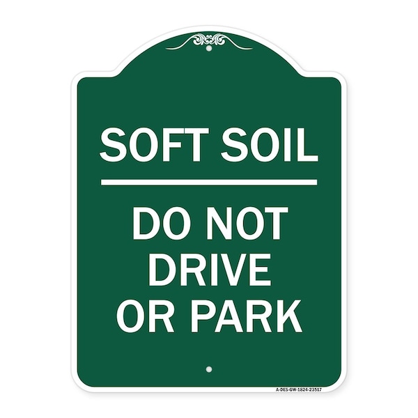 Signmission Outdoor-Grade Soft Soil Do Not Drive or Park, Green & White Aluminum Sign, 18" x 24", GW-1824-23517 A-DES-GW-1824-23517 - main